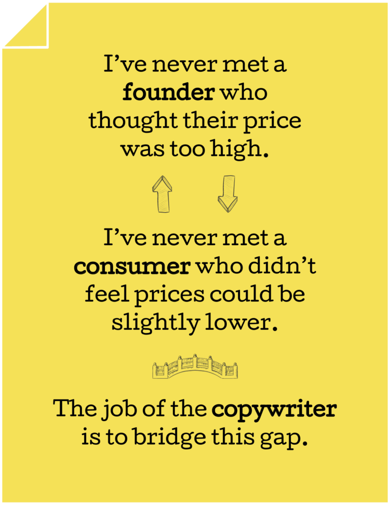 Prices too High the copywriter bridges the gap